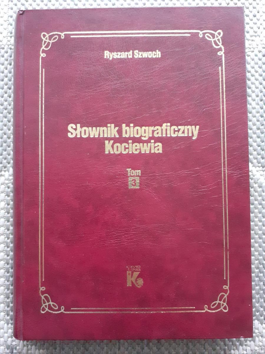 Słownik biograficzny Kociewia - tom 3 - Ryszard Szwoch 0 Full Screen