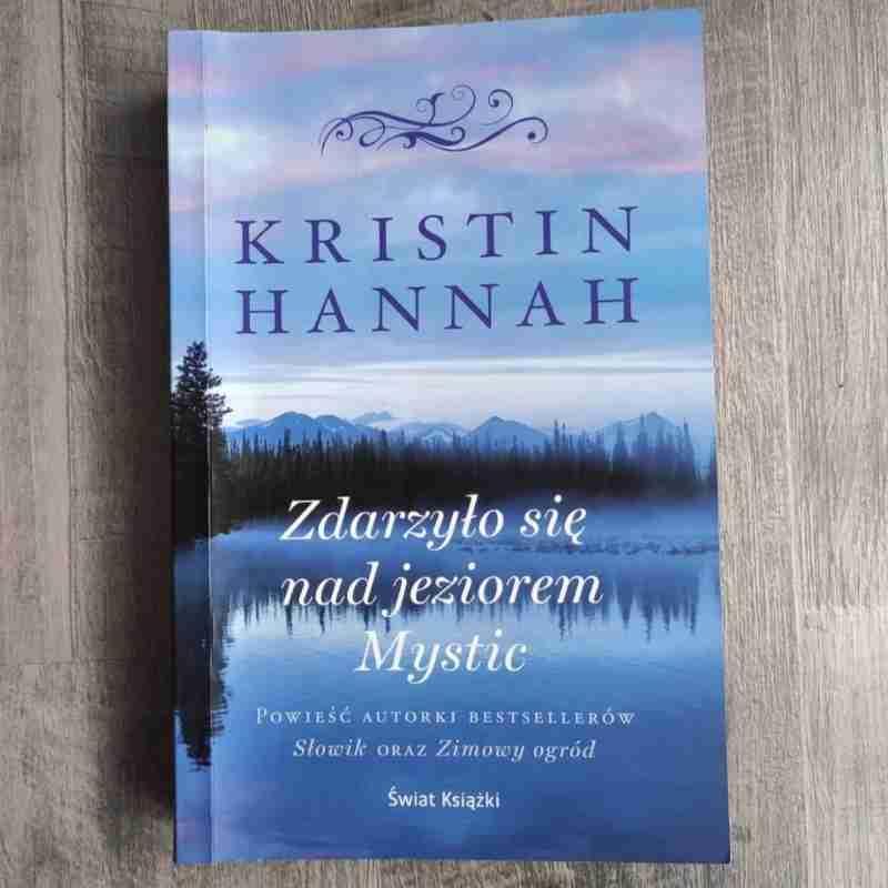 Książka Kristin Hannah Zdarzyło się nad jeziorem Mystic  2 Full Screen