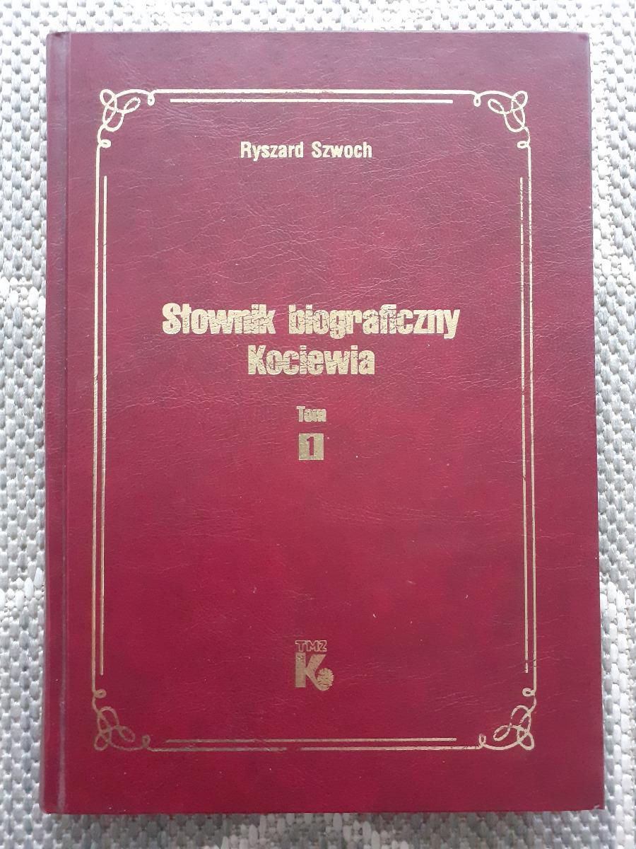 Słownik biograficzny Kociewia - tom 1 - Ryszard Szwoch 0 Full Screen